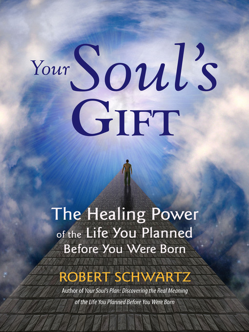 Title details for Your Soul's Gift by Robert Schwartz - Available